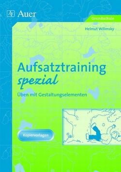 Aufsatztraining spezial von Wilimsky,  Helmut