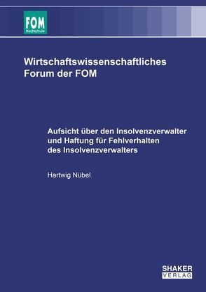 Aufsicht über den Insolvenzverwalter und Haftung für Fehlverhalten des Insolvenzverwalters von Nübel,  Hartwig