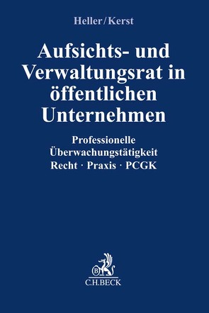 Aufsichts- und Verwaltungsrat im öffentlichen Unternehmen von Heller,  Robert, Kerst,  Andreas