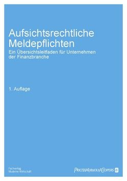 Aufsichtsrechtliche Meldepflichten von Beutel,  Benjamin, Frank,  Wolfgang, Glatzl,  Stefan