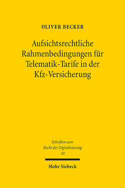 Aufsichtsrechtliche Rahmenbedingungen für Telematik-Tarife in der Kfz-Versicherung von Becker,  Oliver