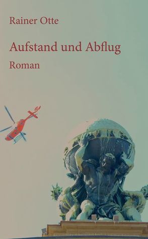 Aufstand und Abflug von Otte,  Rainer