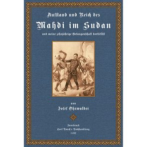 Aufstand und Reich des Mahdi im Sudan von Ohrwalder,  Josef