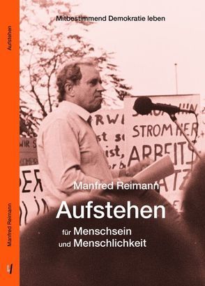 Aufstehen für Menschsein und Menschlichkeit von Reimann,  Manfred