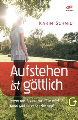 Aufstehen ist göttlich von Dittert,  Julia, Feil,  Elli, Mittelstädt,  Elisabeth, Schmid,  Karin, Wieser,  Gerald