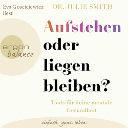 Aufstehen oder liegen bleiben? von Gosciejewicz,  Eva, Riesselmann,  Kirsten, Smith,  Julie