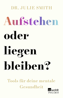 Aufstehen oder liegen bleiben? von Riesselmann,  Kirsten, Smith,  Julie