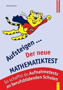 Aufsteigen Der neue Mathematiktest von Lewisch,  Ingrid