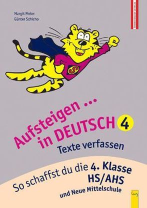 Aufsteigen in Deutsch – Texte verfassen 4 von Pieler,  Margit, Schicho,  Günter