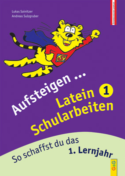 Aufsteigen Latein Schularbeiten 1 von Sainitzer,  Lukas, Sulzgruber,  Andreas