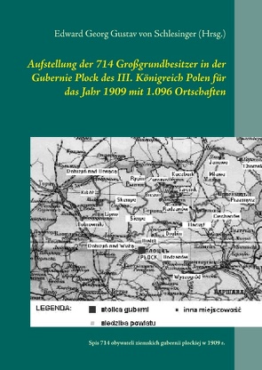 Aufstellung der 714 Großgrundbesitzer in der Gubernie Plock des III. Königreich Polen für das Jahr 1909 mit 1.096 Ortschaften von von Schlesinger (Hrsg.),  Edward Georg Gustav