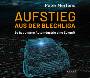 Aufstieg aus der Blechliga von Diekmann,  Michael J., Mertens,  Peter