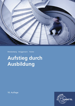 Aufstieg durch Ausbildung von Brüggemann,  Eike, Fischer,  Winfried, Wieckenberg,  Uwe