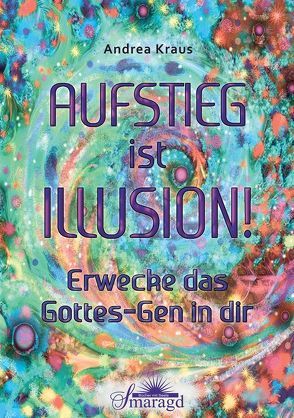 Aufstieg ist Illusion! von Kraus,  Andrea