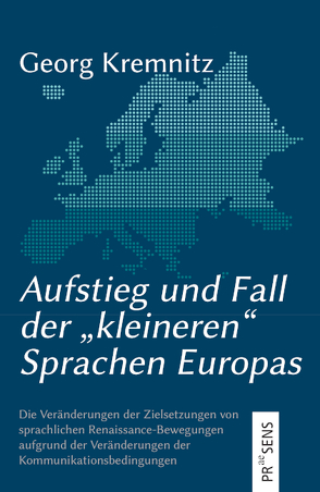 Aufstieg und Fall der „kleineren“ Sprachen Europas von Kremnitz,  Georg