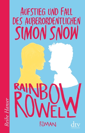 Aufstieg und Fall des außerordentlichen Simon Snow Roman von Jakobeit,  Brigitte, Rowell,  Rainbow