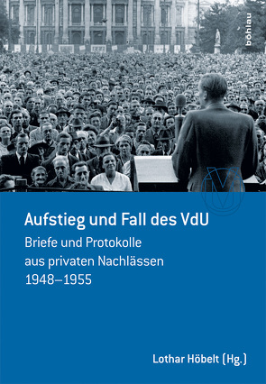 Aufstieg und Fall des VdU von Höbelt,  Lothar