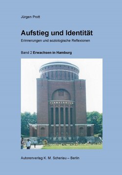 Aufstieg und Identität. Erinnerungen und soziologische Reflexionen von Prott,  Jürgen