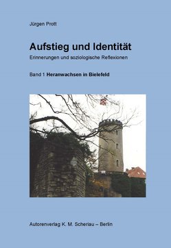 Aufstieg und Identität. Erinnerungen und soziologische Reflexionen von Prott,  Jürgen