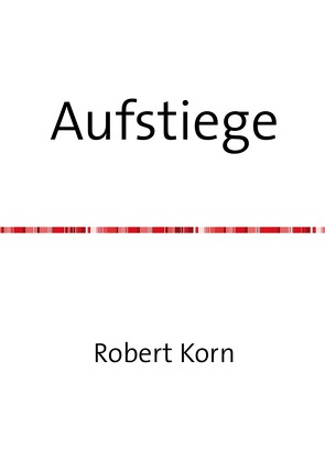 Aufstiege von Korn,  Robert