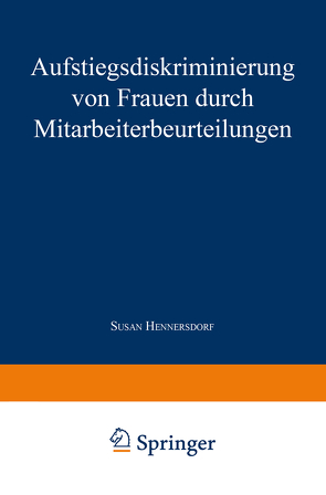 Aufstiegsdiskriminierung von Frauen durch Mitarbeiterbeurteilungen von Hennersdorf,  Susan