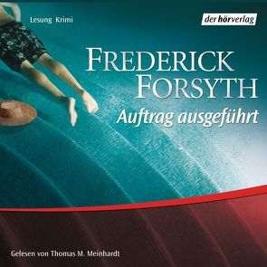 Auftrag ausgeführt von Forsyth,  Frederick, Meinhardt,  Thomas M., Soellner,  Hedda