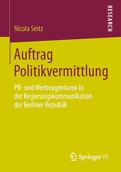 Auftrag Politikvermittlung von Seitz,  Nicola