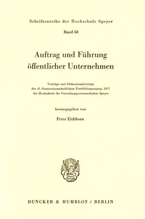 Auftrag und Führung öffentlicher Unternehmen. von Eichhorn,  Peter