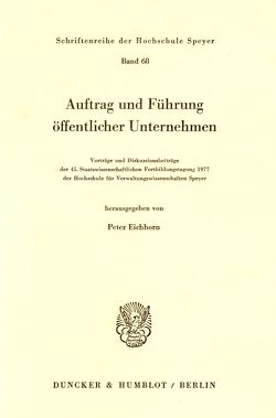 Auftrag und Führung öffentlicher Unternehmen. von Eichhorn,  Peter