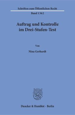 Auftrag und Kontrolle im Drei-Stufen-Test. Eine Analyse der Drei-Stufen-Testverfahren für die Bestandsangebote der Telemedien öffentlich-rechtlicher Rundfunkanstalten von Gerhardt,  Nina