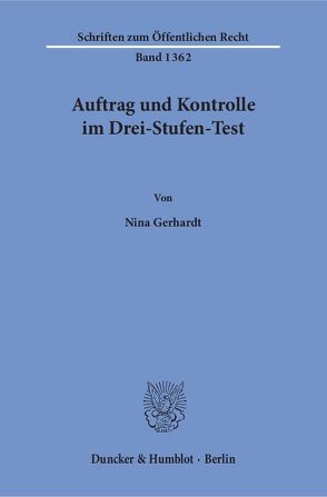 Auftrag und Kontrolle im Drei-Stufen-Test. Eine Analyse der Drei-Stufen-Testverfahren für die Bestandsangebote der Telemedien öffentlich-rechtlicher Rundfunkanstalten von Gerhardt,  Nina