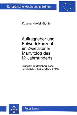 Auftraggeber und Entwurfskonzept im Zwiefaltener Martyrolog des 12. Jahrhunderts von Haefeli-Sonin,  Zuzana