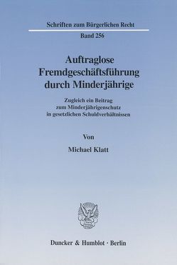 Auftraglose Fremdgeschäftsführung durch Minderjährige. von Klatt,  Michael