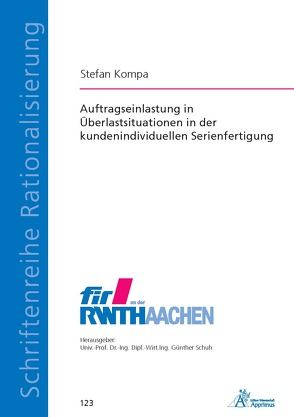 Auftragseinlastung in Überlastsituationen in der kundenindividuellen Serienfertigung von Kompa,  Stefan