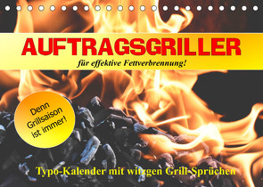 Auftragsgriller für effektive Fettverbrennung! Denn Grillsaison ist immer! (Tischkalender 2022 DIN A5 quer) von Hurley,  Rose