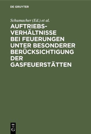 Auftriebsverhältnisse bei Feuerungen unter besonderer Berücksichtigung der Gasfeuerstätten von Deutscher Verein von Gas- und Wasserfachmännern e.V., Schumacher