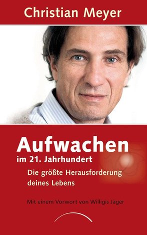 Aufwachen im 21. Jahrhundert von Meyer,  Christian