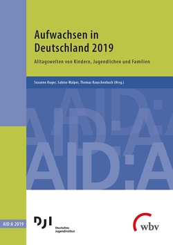 Aufwachsen in Deutschland 2019 von Kuger,  Susanne, Rauschenbach,  Thomas, Walper,  Sabine