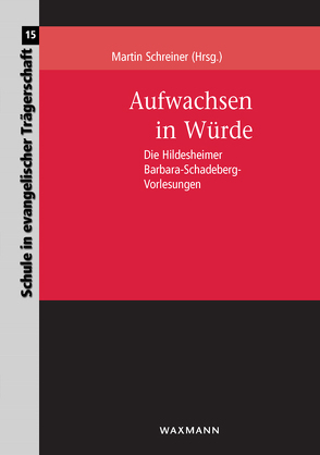 Aufwachsen in Würde von Schreiner,  Martin