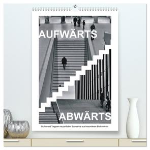 AUFWÄRTS – ABWÄRTS (hochwertiger Premium Wandkalender 2024 DIN A2 hoch), Kunstdruck in Hochglanz von J. Richtsteig,  Walter