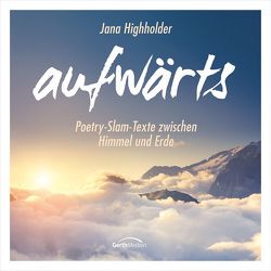 aufwärts – Hörbuch von Highholder,  Jana, Wittelsbürger,  Christoph