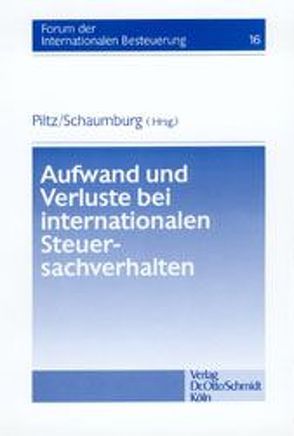 Aufwand und Verluste bei internationalen Steuersachverhalten von Eggers,  Winfried, Groh,  Manfred, Krabbe,  Helmut, Lang,  Michael, Piltz,  Detlev J, Schaumburg,  Harald