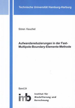 Aufwandsreduzierungen in der Fast-Multipole-Boundary-Elemente-Methode von Keuchel,  Sören