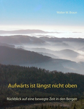 Aufwärts ist längst nicht oben von Braun,  Walter W.