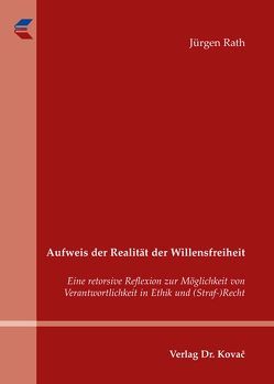 Aufweis der Realität der Willensfreiheit von Rath,  Jürgen