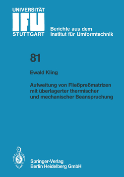 Aufweitung von Fließpreßmatrizen mit überlagerter thermischer und mechanischer Beanspruchung von Kling,  Ewald