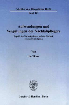 Aufwendungen und Vergütungen des Nachlaßpflegers. von Tidow,  Ute