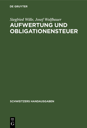 Aufwertung und Obligationensteuer von Wille,  Siegfried, Wolfbauer,  Josef