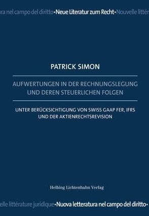 Aufwertungen in der Rechnungslegung und deren steuerlichen Folgen von Simon,  Patrick