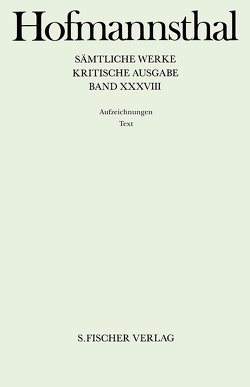 Aufzeichnungen 1: Text Aufzeichnungen 2: Apparat von Braunwarth,  Peter Michael, Heumann,  Konrad, Hirsch,  Rudolf, Hofmannsthal,  Hugo von, Ritter,  Ellen